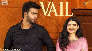 Vail – By mankirt aulakh, Lyrics Meaning in English