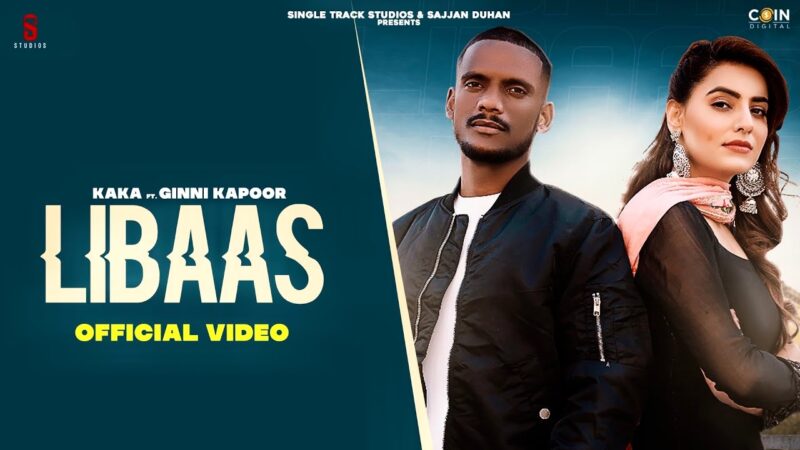 Libaas | Punjabi song by Kaka | Lyrics Meaning in English