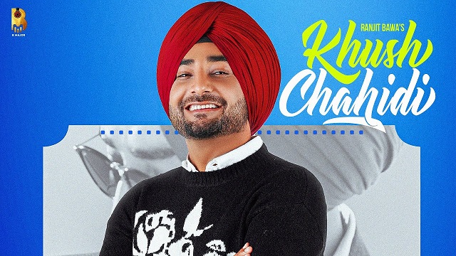 KHUSH CHAHIDI LYRICS – Ranjit Bawa | lyrics in English