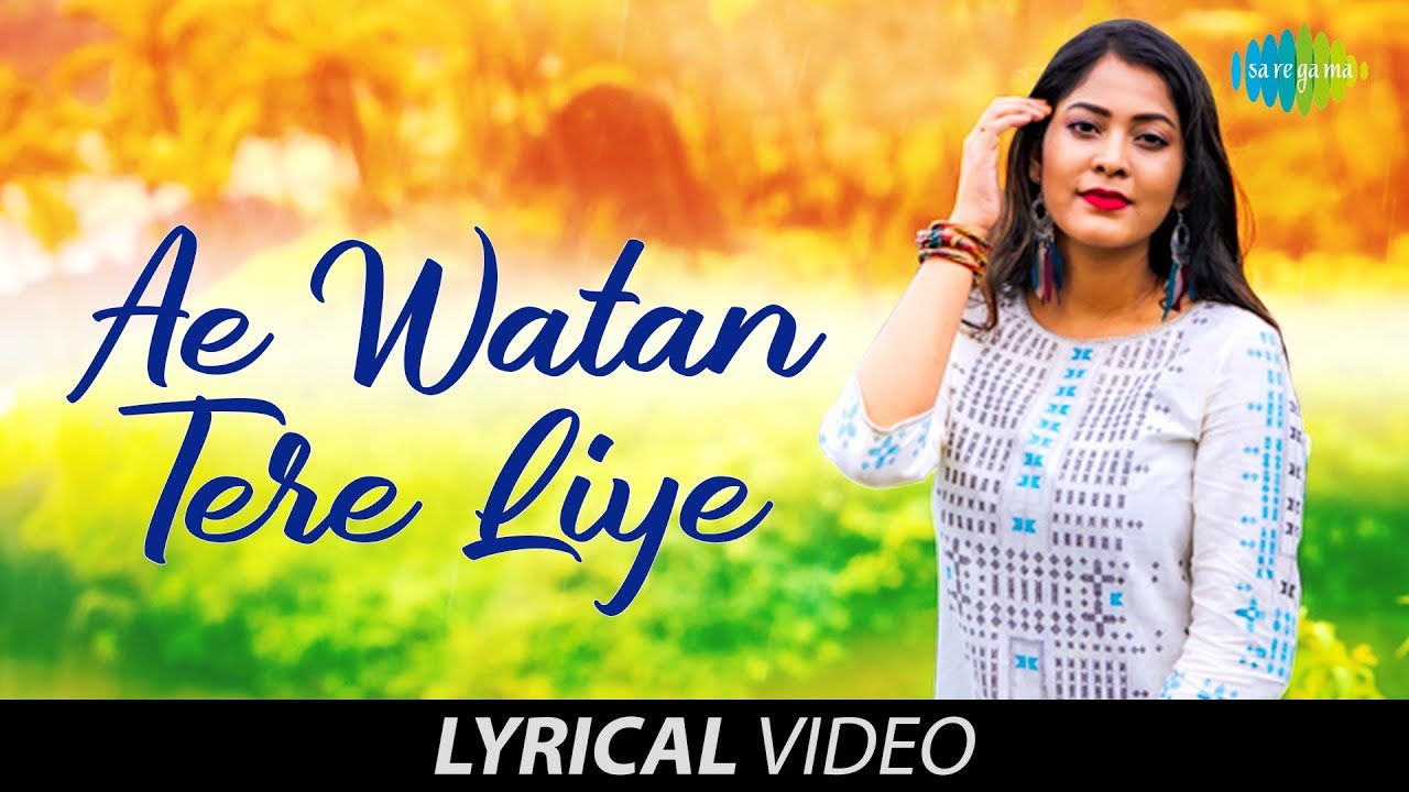 AYE WATAN TERE LIYE LYRICS ( हर करम अपना करेंगे ऐ वतन ) Lyrics in Hindi & English