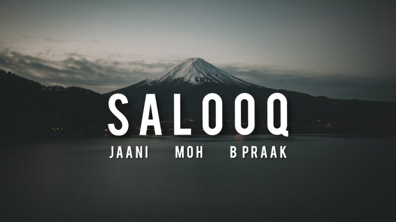 SALOOQ LYRICS – B PRAAK | Jaani Lyrics in English