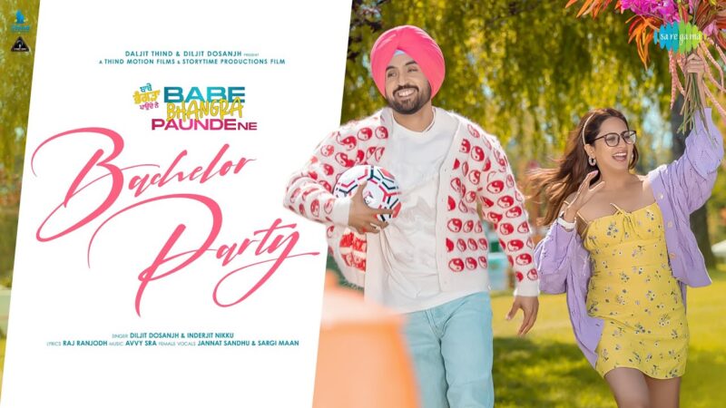 BACHELOR PARTY LYRICS – Diljit Dosanjh | Sargun Mehta